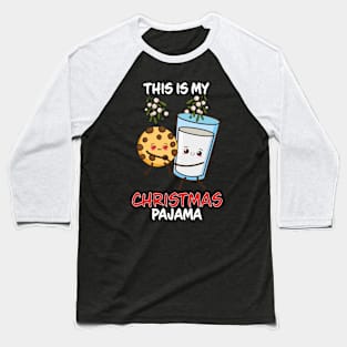 This Is My Christmas Pajama Cookie Milk Family Matching Christmas Pajama Costume Gift Baseball T-Shirt